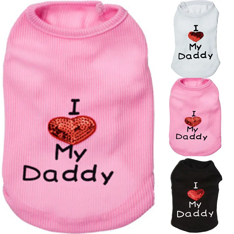 Fashion Dog Clothes For Small Dogs T-shirt  I LOVE MY DADDY I LOVE MY MOMMY Cat Vest Sequins Heart Letters Print Puppy Costumes