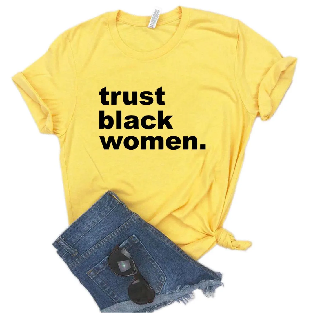 

Trust Black Women Print Women tshirt Cotton Casual Funny t shirt Gift Lady Yong Girl Top Tee A-1389