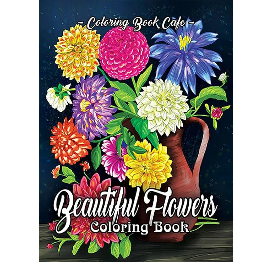 Beautiful Flowers Coloring Book: An Adult Coloring Book Featuring Exquisite Flower Bouquets and Arrangements Relaxation 25 pages