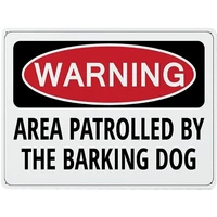 metal sign area patrolled by the barking dog street signs aluminum weatherproof horizontal wall decoration12x16inch