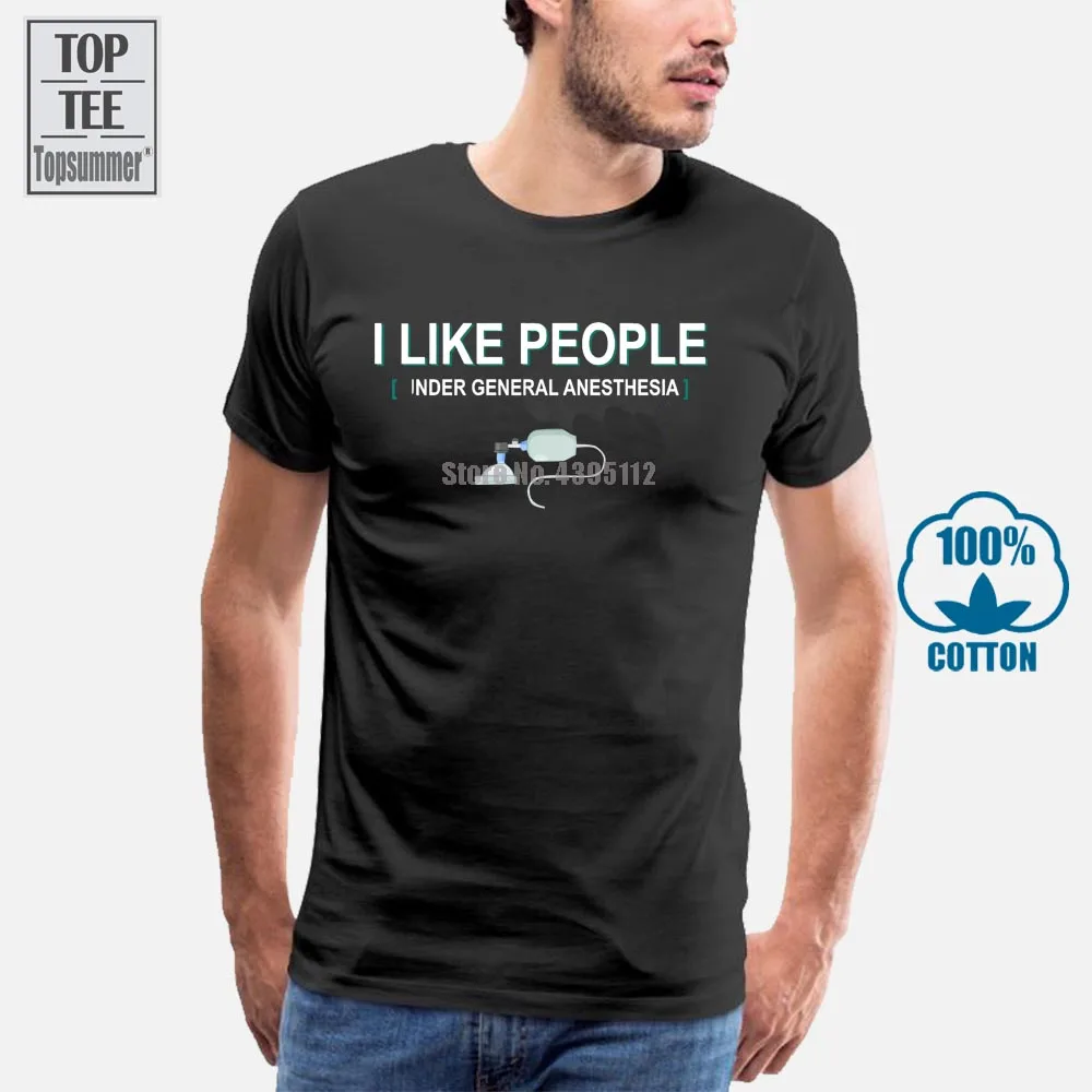 

I Like People Under General Anesthesia Men T Shirt Cotton S 6Xl