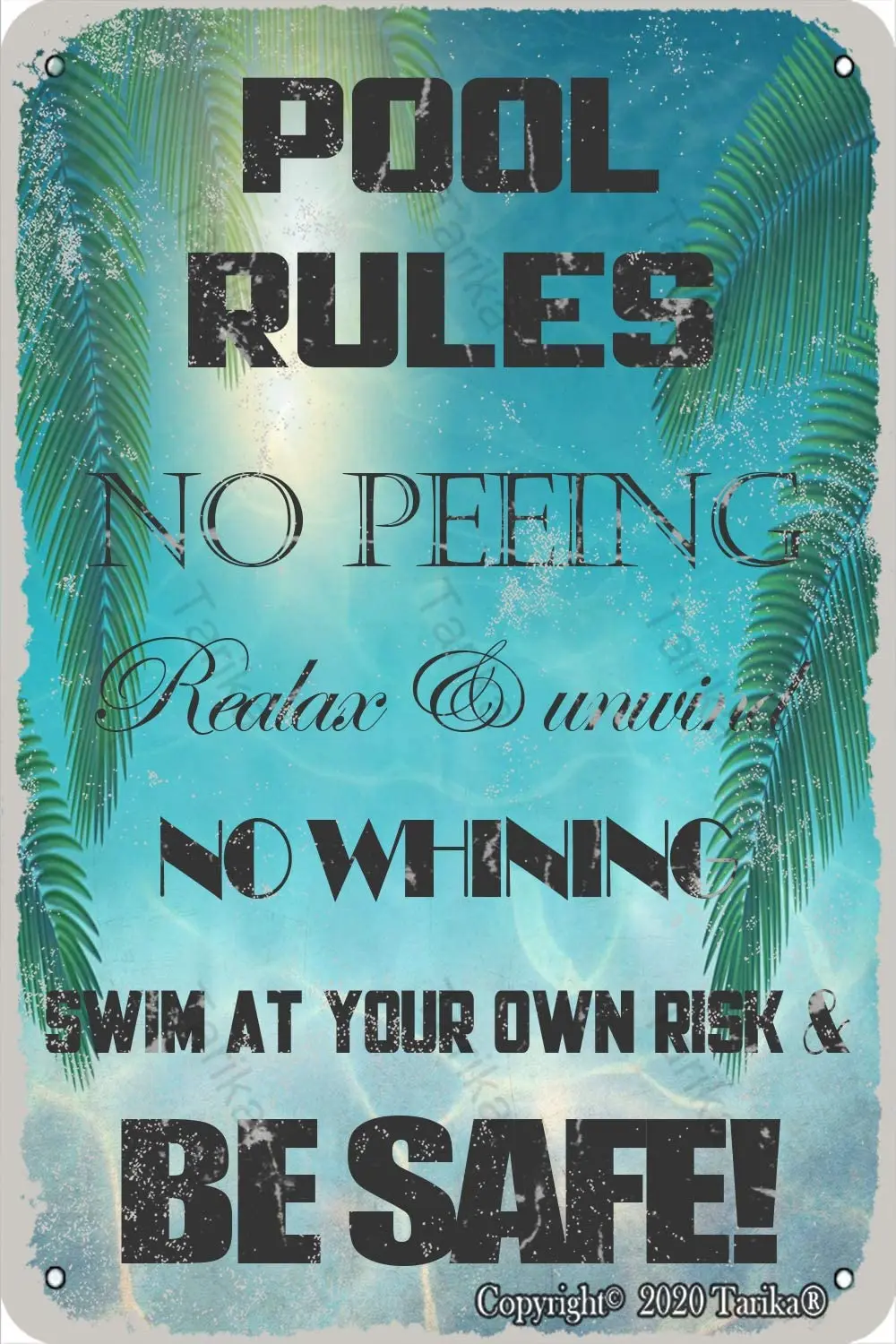

Pool Rules No Peeing Realax No Whining Swim Your Own Risk Be Safe Tin 20X30 cm Vintage Look Decoration Crafts Sign for Home