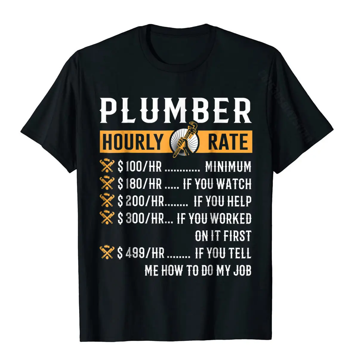 Funny Plumber Gifts Plumber Hourly Rate T-Shirt Tshirts Hip Hop New Design Cotton T Shirt Street For Men