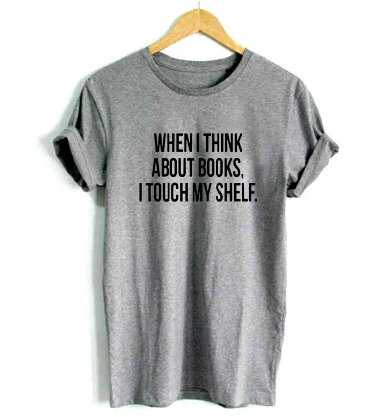 Женская футболка с надписью когда я думаю о книгах хлопковая Повседневная