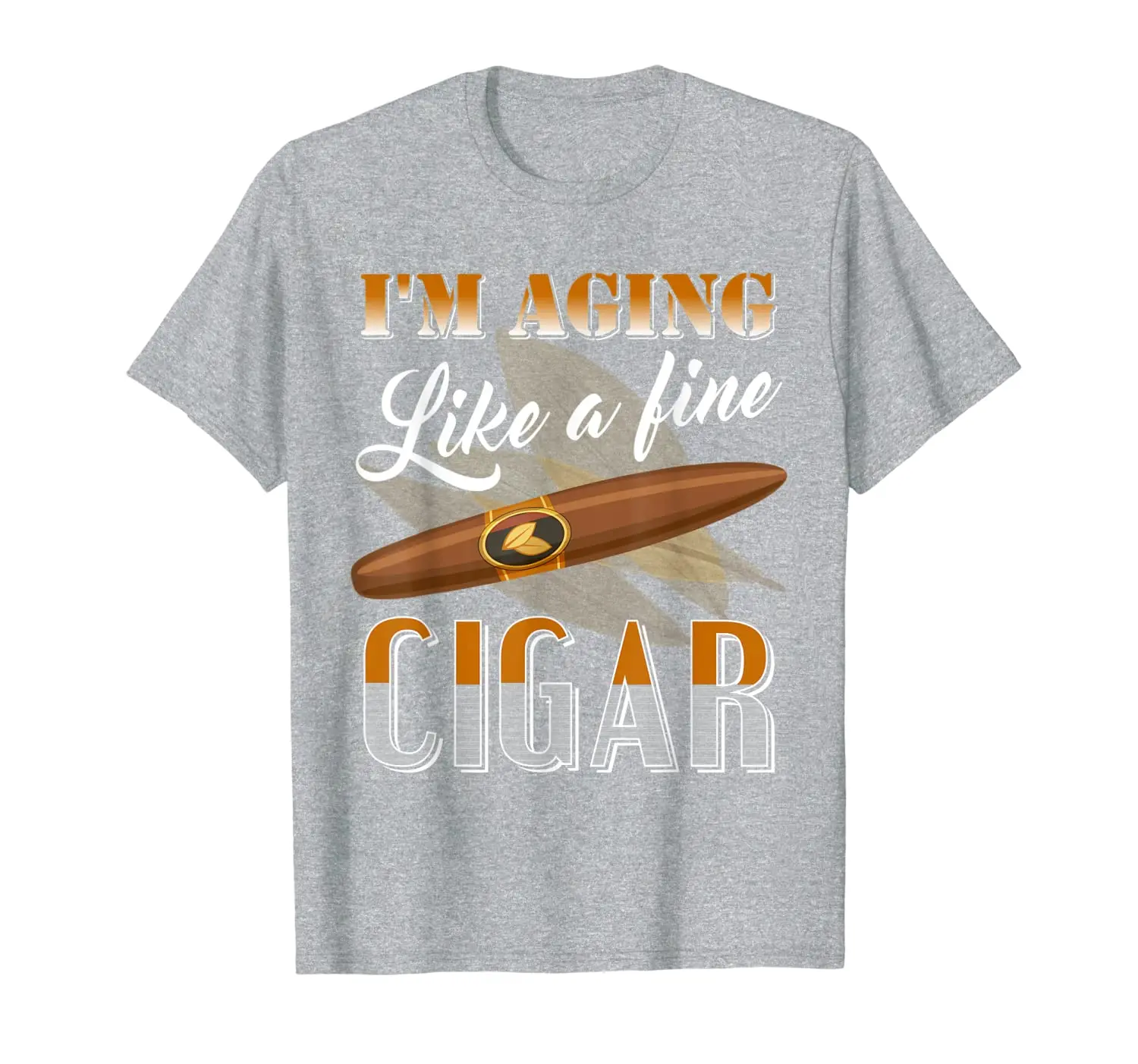 

Im Aging Like A Fine Cigar Shirt Cigars T Shirts for Men Dad T-Shirt