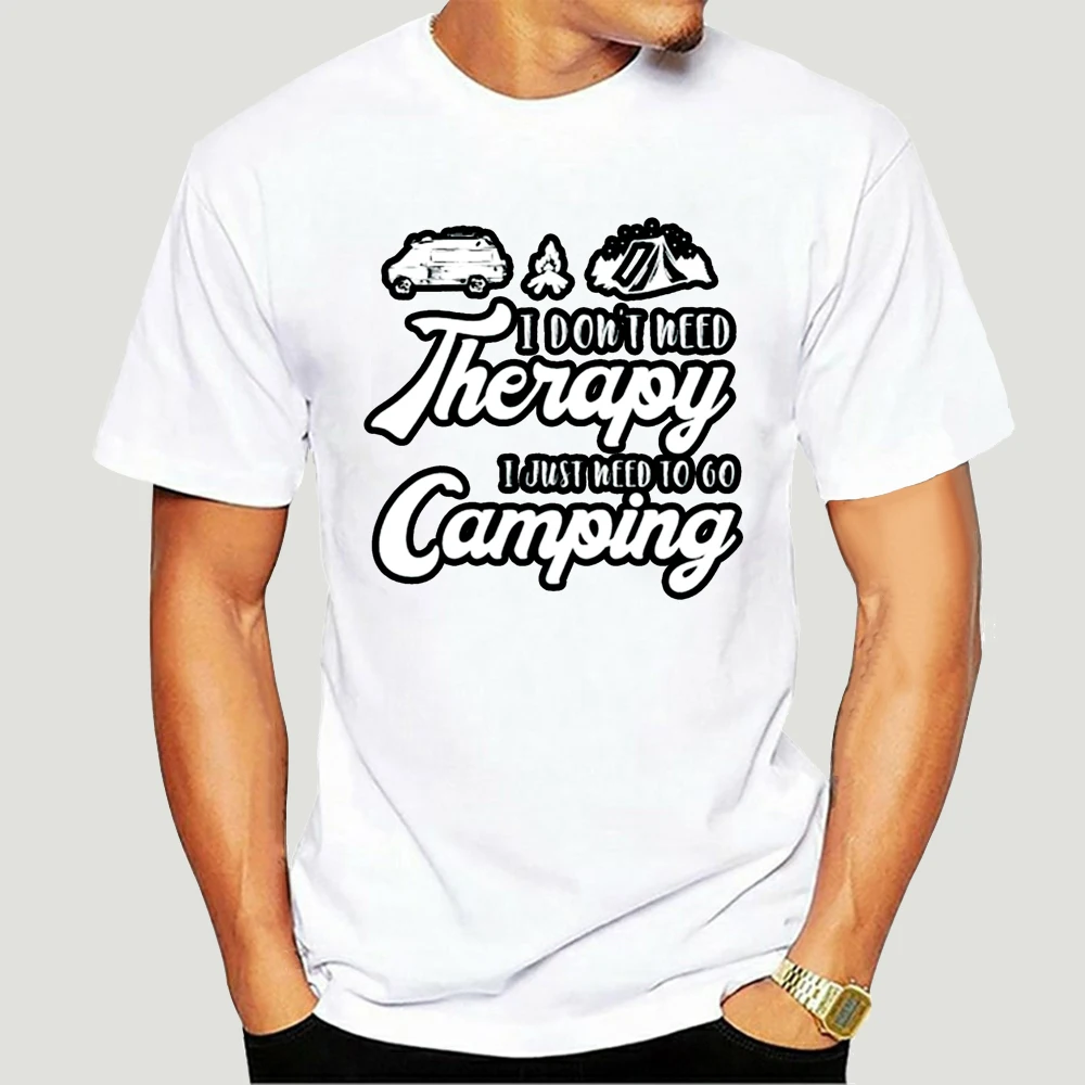 

I Dont Need Therapy I Just Need To Go Camping Camp Gear Summer Mens T-shirt Tee Men Women T Shirt