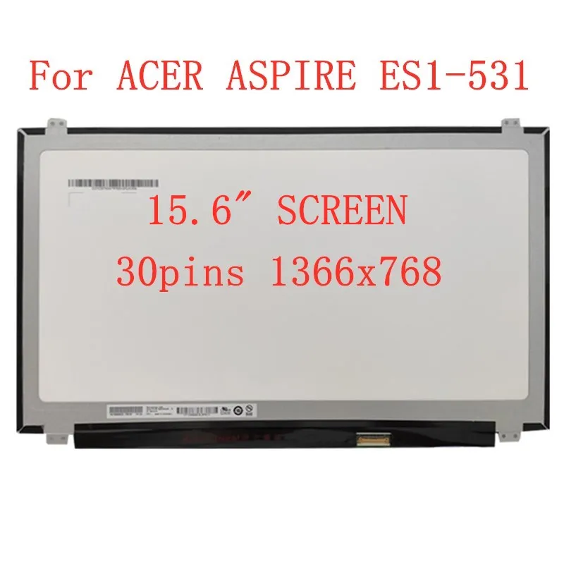 

Светодиодный экран для ноутбука ACER ASPIRE ES1-15,6, ЖК-матричный дисплей 531 дюйма, сменная панель HD 30pin 1366*768