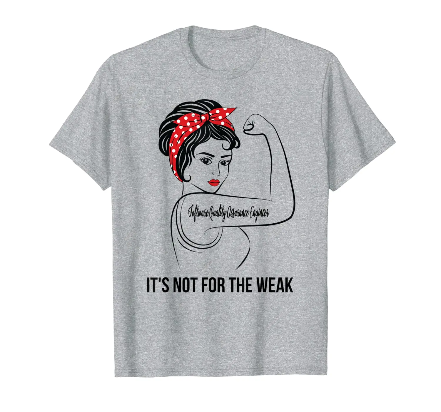 

Software Quality Assurance Engineer Not For The Weak T-Shirt
