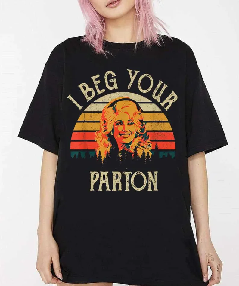 

I Beg Your Parton Shirt, Dolly Parton Shirt,Funny T Shirts For Men 3d Men T Shirt Short Sleeve