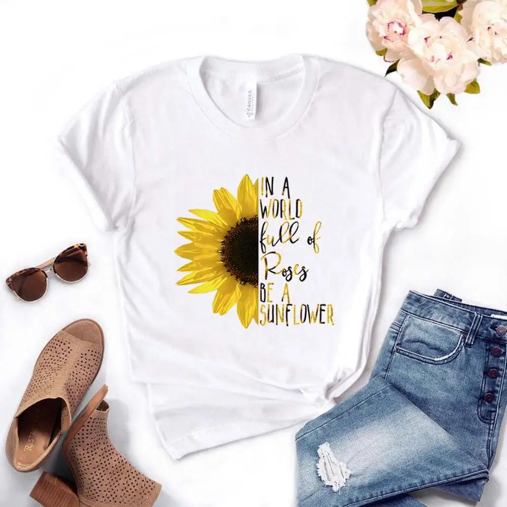 Женская хлопковая Футболка In a world full of roses be sunflower повседневная забавная футболка