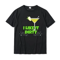 i like it dirty martini funny love drink gift t shirt t shirts t shirt prevalent cotton casual comfortable men