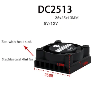 NEW DC 2513 Fan 5V 12V 25x25x13MM Oil Bearing 8746RPM 0.06A Graphics card Mini fan with 2pin