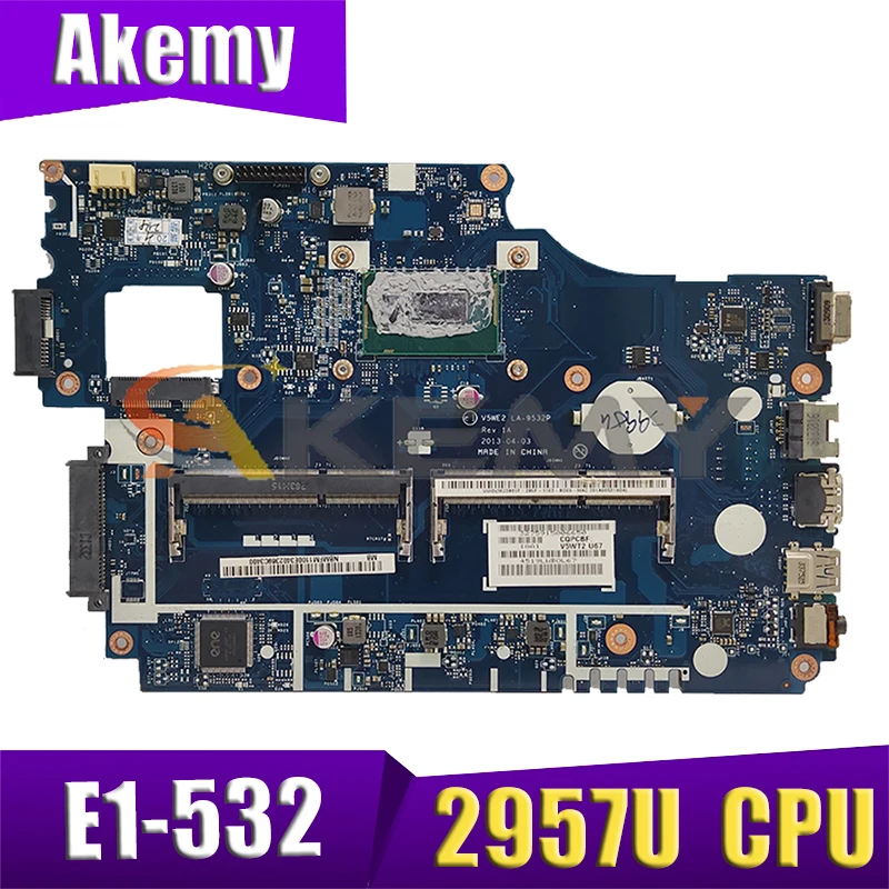 

AKEMY Laptop Motherboard For Acer Aspire E1 Series E1-532 Main Board NBMFM1100J NB.MFM11.00J V5WE2 LA-9532P 2957U 1.4GHZ