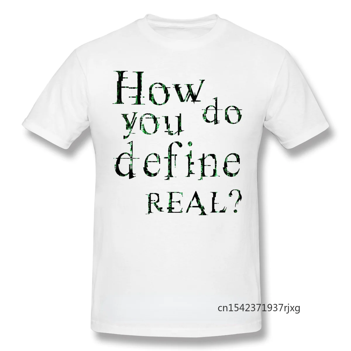 

How Do You Define Real Print Funny T Shirts The Matrix Neo Sci-Fi Action Movie Men Fashion Streetwear Kawaii Clothing