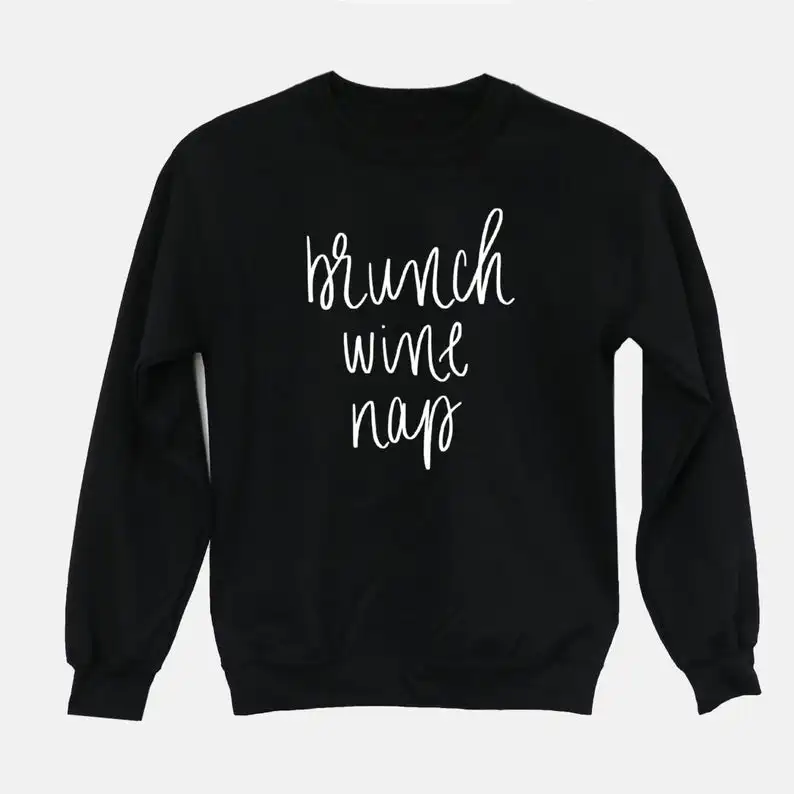 

Brunch Wine Nap Fashion Funny Female Pullover Full Long Sleeve Top Shirt Cotton O Neck Women casual Sweatshirt Drop Ship goth