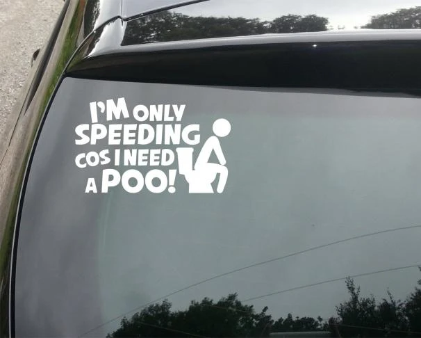 2020 accessories I'm Only Speeding Because I Have To Poop Decal Funny Car Window Sticker car | Автомобили и мотоциклы