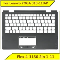 for lenovo yoga 310 11iap flex 4 1130 2in 1 11 c shell palm rest new original for lenovo notebook