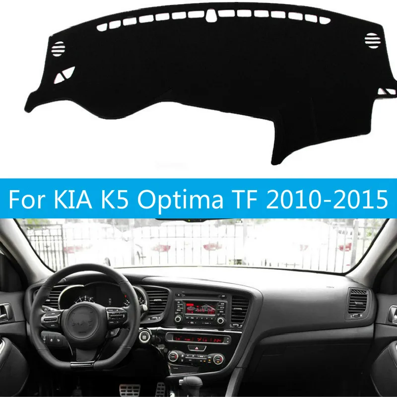 

For KIA Optima TF 2010 2011 2012 2013- 2015 K5 Dashboard Cover Sun Shade Non-slip Dash Mat Pad Carpet Car Stickers Accessories