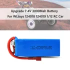 Обновленная батарея Lipo 7,4 в 3000 мАч 2s для Wltoys 124018 124019 112, запасные аксессуары для радиоуправляемых автомобилей, аккумулятор большой емкости 7,4 В
