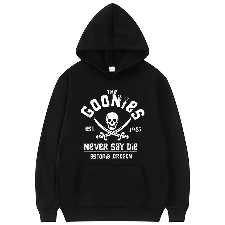 

The Goonies Est 1985 Nerver Say Die Graphics Print Hoodie Men Europe America Trend Streetwear New Unisex Fashion Sweatshirt Tops