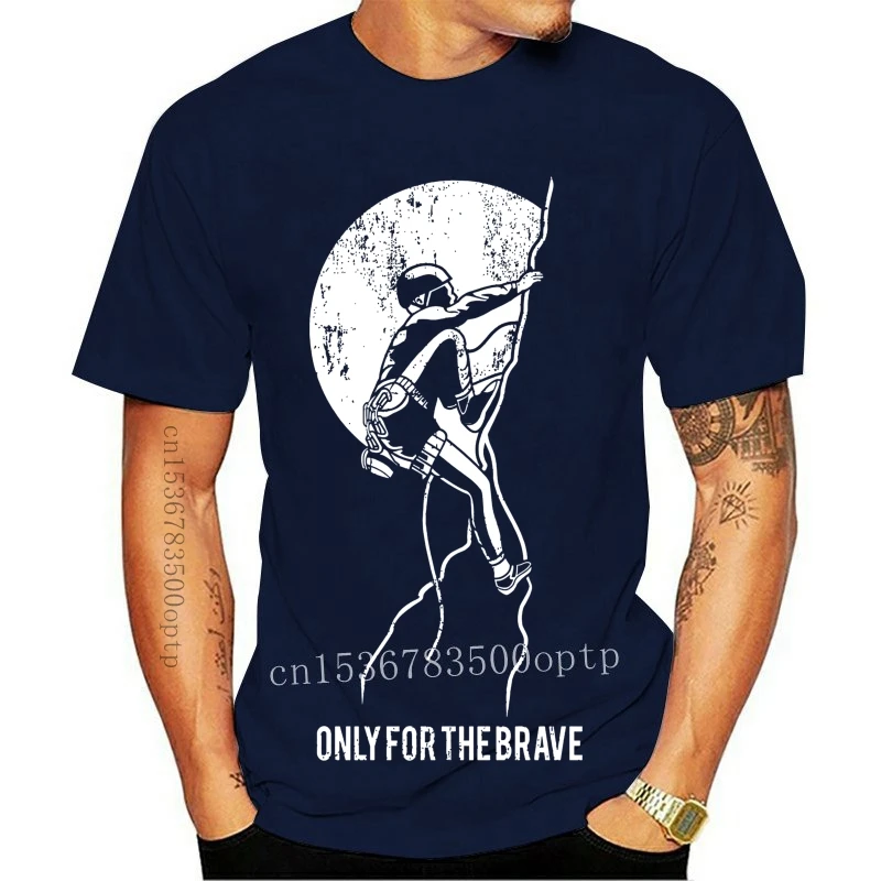 

New 2021 2021 Fashion Men Tee Shirt Only For The Brave, Rock Climb,Adult Unisex & Female T-Shirt