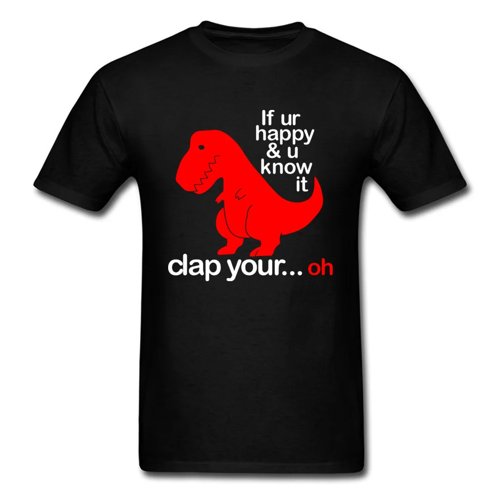 

Men T-shirts Clap Your Hands... Tshirt Comics Designer Tees Summer Dinosaur Too Short Hands Funny Cartoon T Shirts Cotton Tops