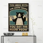Постер с изображением черной кошки, подарки для влюбленных, вы беспорядок с мяуком, вы получаете картину на стену, домашний декор, холст, плавающая рамка