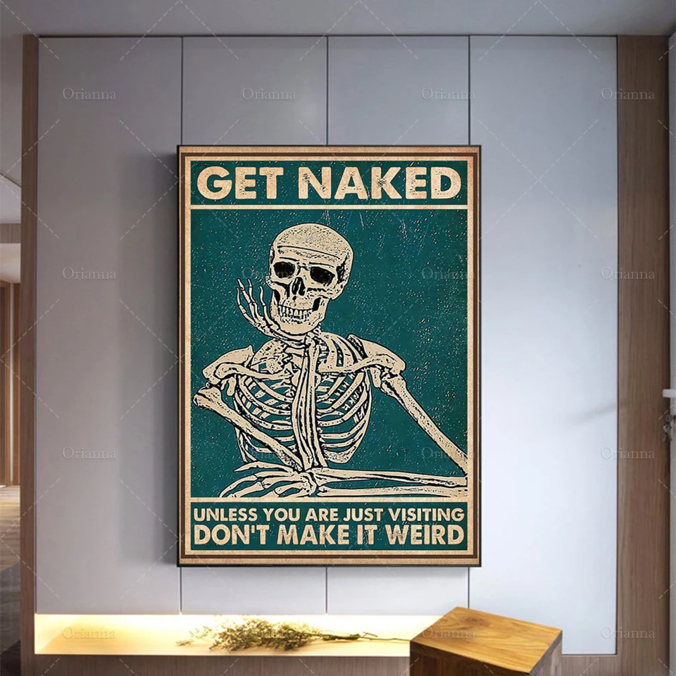 

Get Naked Unless You Are Just Visiting Don't Make It Weird Poster, Skull Medical Biology, Skeleton Wall Art, Funny Poster,