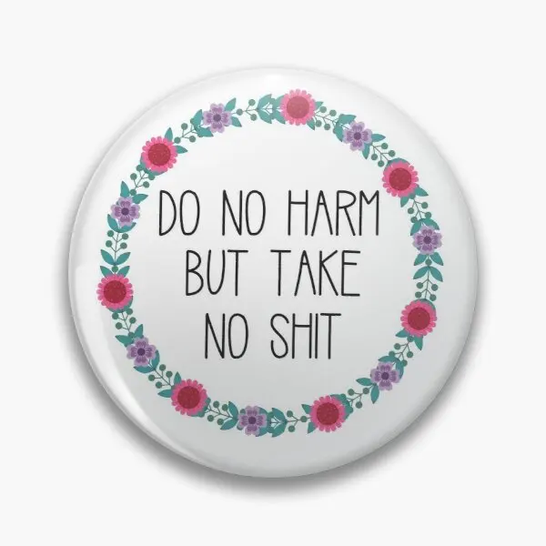 

Do No Harm But Take No Customizable Soft Button Pin Badge Decor Funny Cute Clothes Metal Jewelry Collar Fashion Women Cartoon