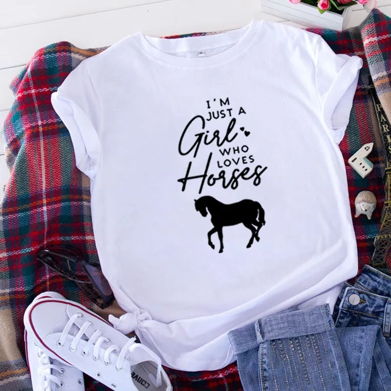 

I'm Just A Girl Who Loves Horses T Shirt Women Casual Tshirt Women Shrot Sleeve Loose Camiseta Mujer black white femme t-shirts