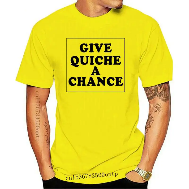 

New 2021 Fashion Summer T Shirt GIVE QUICHE A CHANCE T-SHIRT 100% COTTON RED DWARF TV TRIBUTE FUNNY FOOD T SHIRT