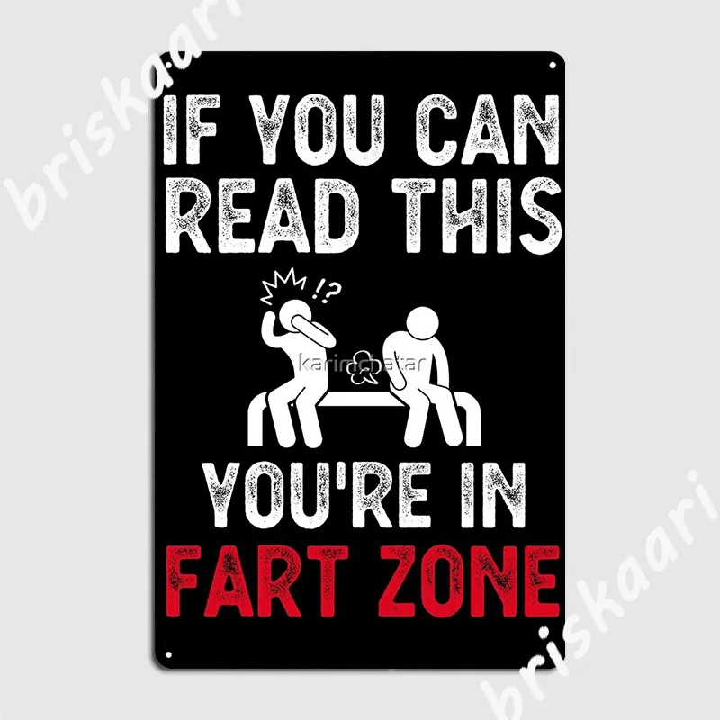 

If You Can Read This You Re In Fart Zone Funny Poster Metal Plaque Club Home pub Garage Retro Wall Decor Tin sign Posters