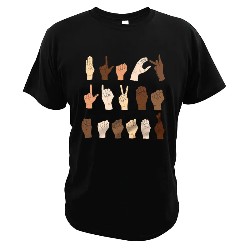 

Funny Hand Sign Language T Shirt 100% Cotton Black Lives Matter Fun For Black Body Sign Crew Neck Short Sleeves