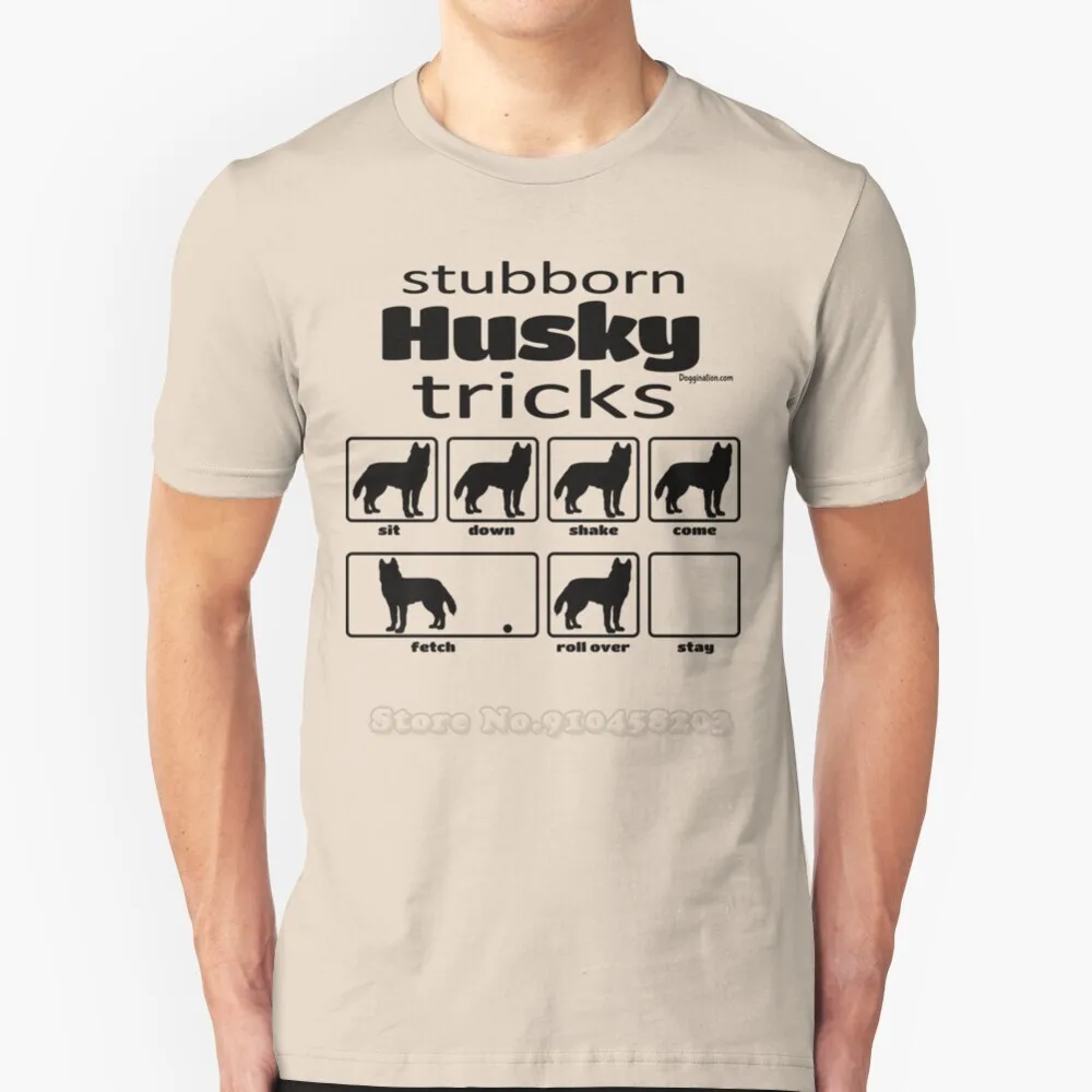 

Stubborn Husky Tricks Short-Sleeve T-Shirt Summer Men Streetswear T Shirt Stubborn Tricks Husky Logic Bark Funny Dogs Husky Mom