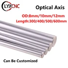 2 шт. линейная оптическая ось OD 8 мм 10 мм 12 мм Вал Цилиндра линейная направляющая Гладкая круглая длина стержня 300 мм  600 мм для 3D принтера запчасти