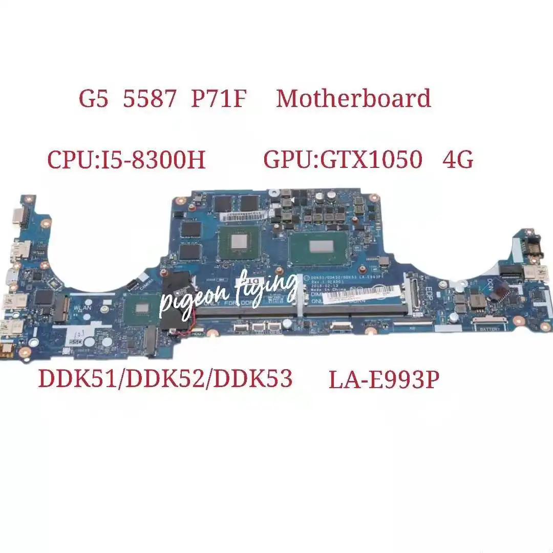 

FOR Dell G5 5587 P71F Laptop Motherboard CPU:I5-8300H GPU:GTX1050-4GB DDR4 DDK51/DDK52/DDK53 LA-E993P 100% Test Ok