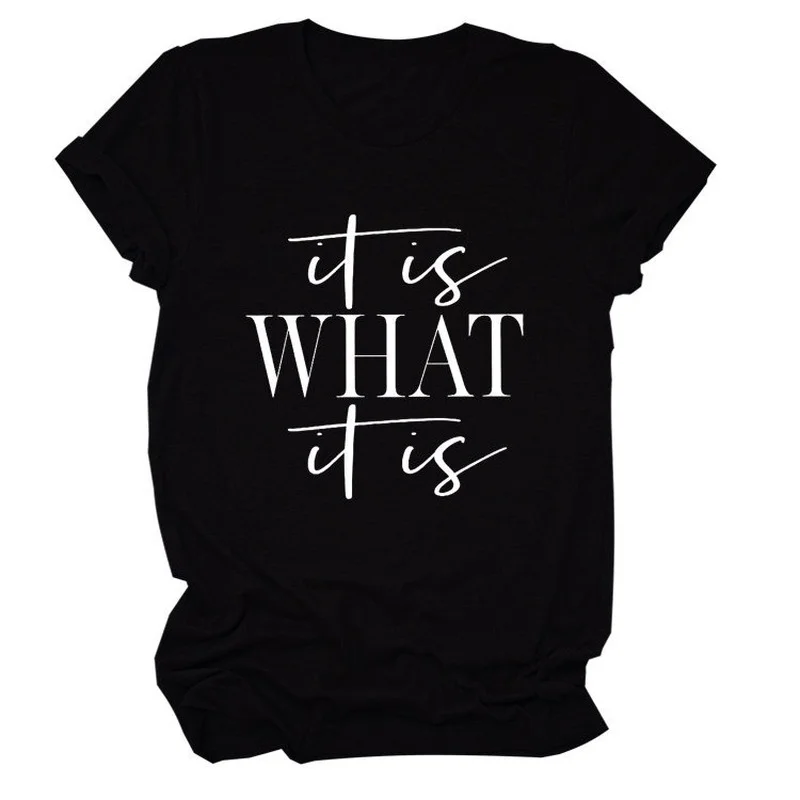 

Itis What Itis Print Women T Shirt Short Sleeve O Neck Loose Women Tshirt Ladies Tee Shirt Tops Clothes Camisetas Mujer