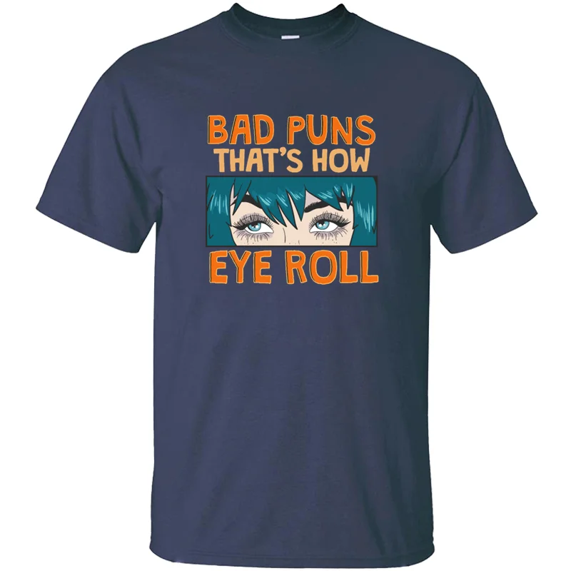 

Print Bad Puns That's How Eye Roll Hilarious Dad Joke T Shirt Man O Neck Tee Shirt For Mens Oversize S-5xl Cute Top Tee