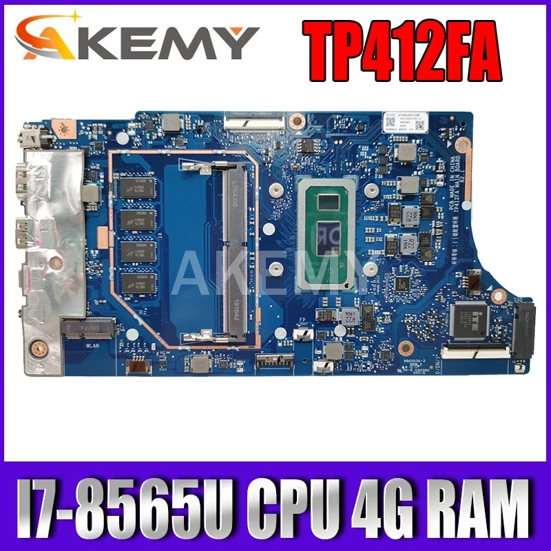 

Akemy TP412FA материнская плата для ASUS VivoBook Flip TP412FA Laotop материнская плата I7-8565U CPU 4G RAM 90NB0N30-R00030