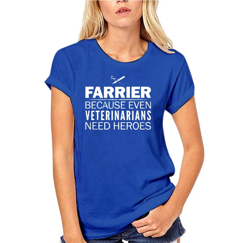

Men T Shirt Farrier Because Even Veterinarians Need Heroes Women t-shirt