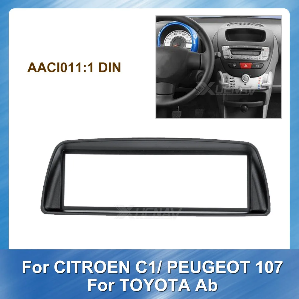 Fascia Stereo Radio Panel for Citroen C1 Peugeot 107 TOYOTA Ab 1 Din Car Plate Trim Kit Frame refitting DVD Dash Mount Bazel