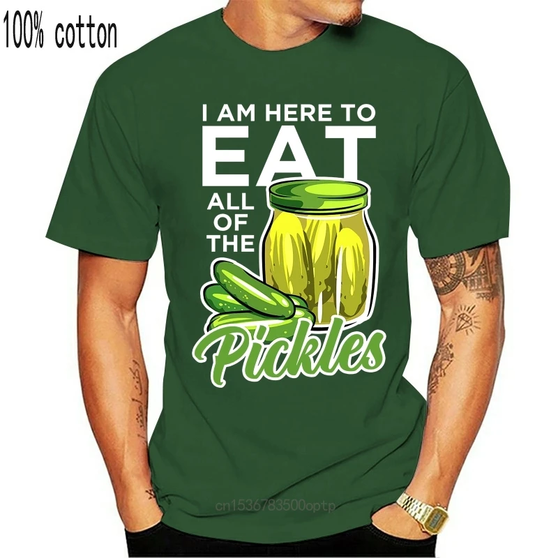 

New I Am Here To Eat All Of The Pickles 2021 Men'S Shirt Dinner Delicious Stylish Tee Sportswear Tee Shirt