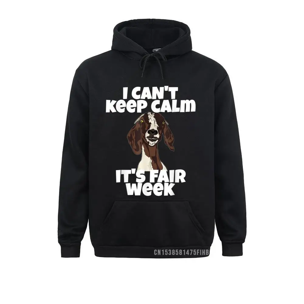 

I Can't Keep Calm It's Fair Week Funny Goat Show Hoodie Tight Men Sweatshirts Cheap Winter Hoodies Customized Clothes