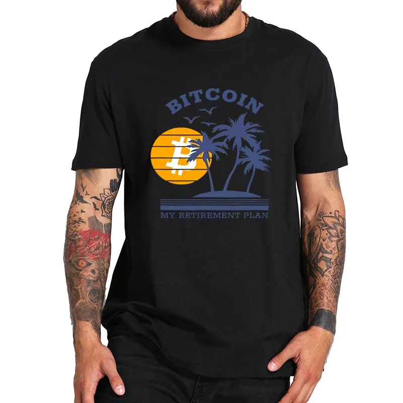 

Bitcoin My Retirement Plan T Shirt Crypto Economically Related T-Shirt Pure Cotton Comfortable Leisure Soft Tee