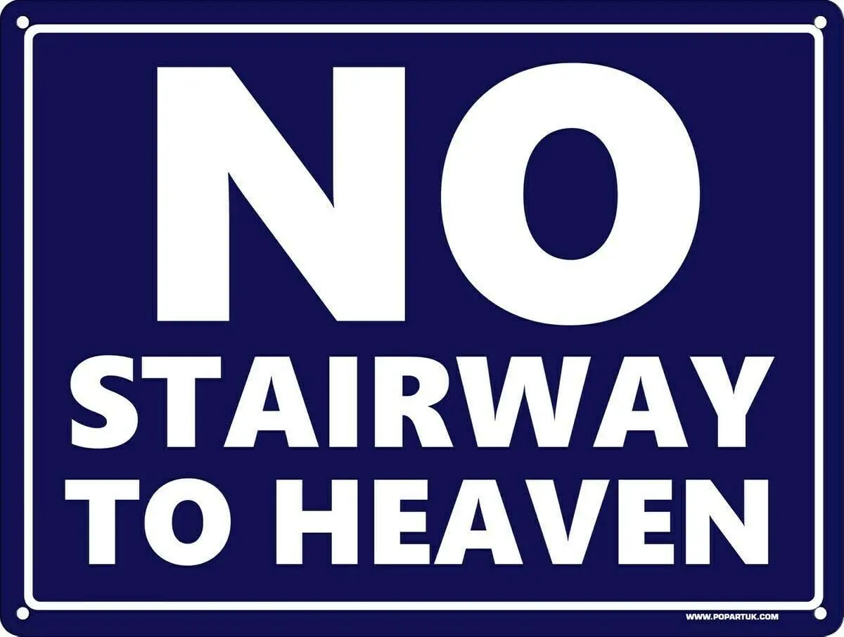 

Tin Sign (no Stairs to Heaven) Decorative Wall Painting Metal Sign 12x 8