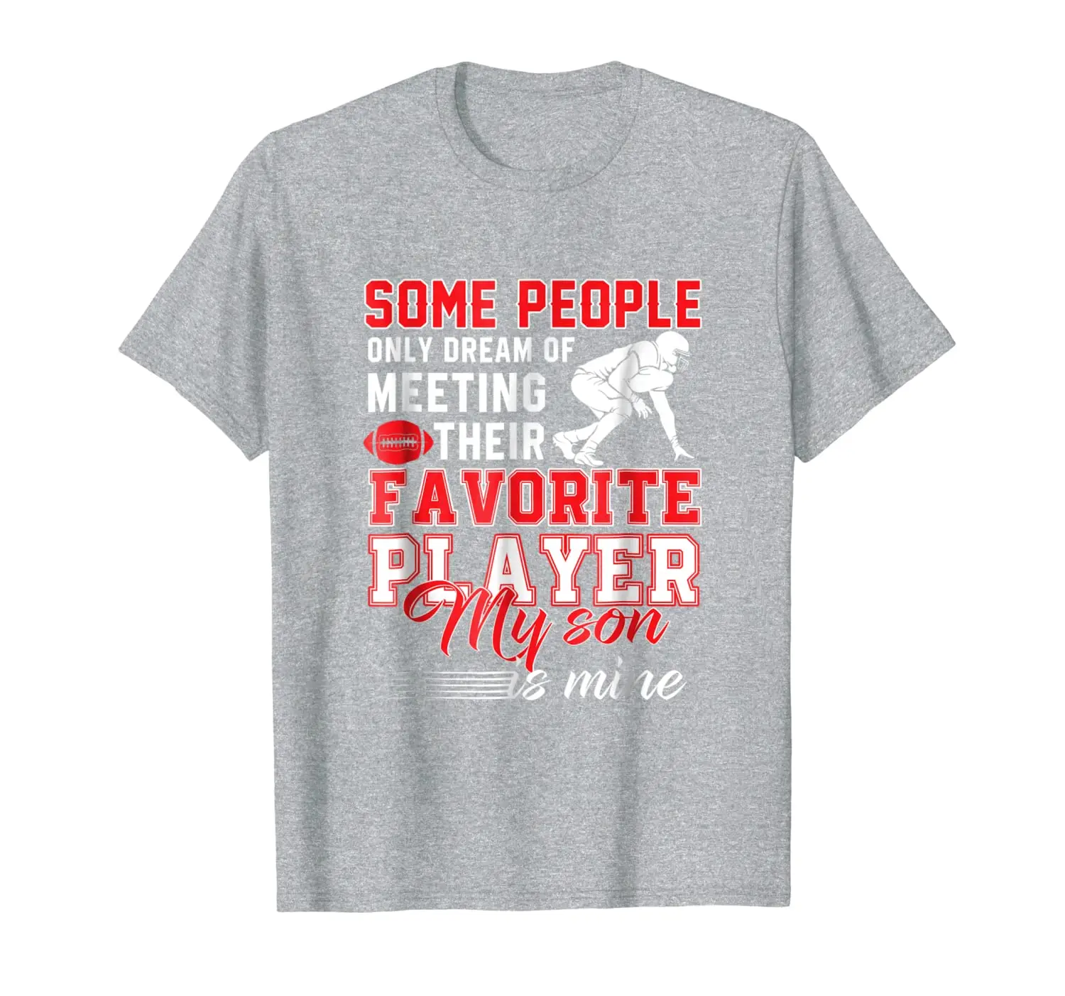 

Football Shirt for Mom and Dad-My Favorite Player Is My Son