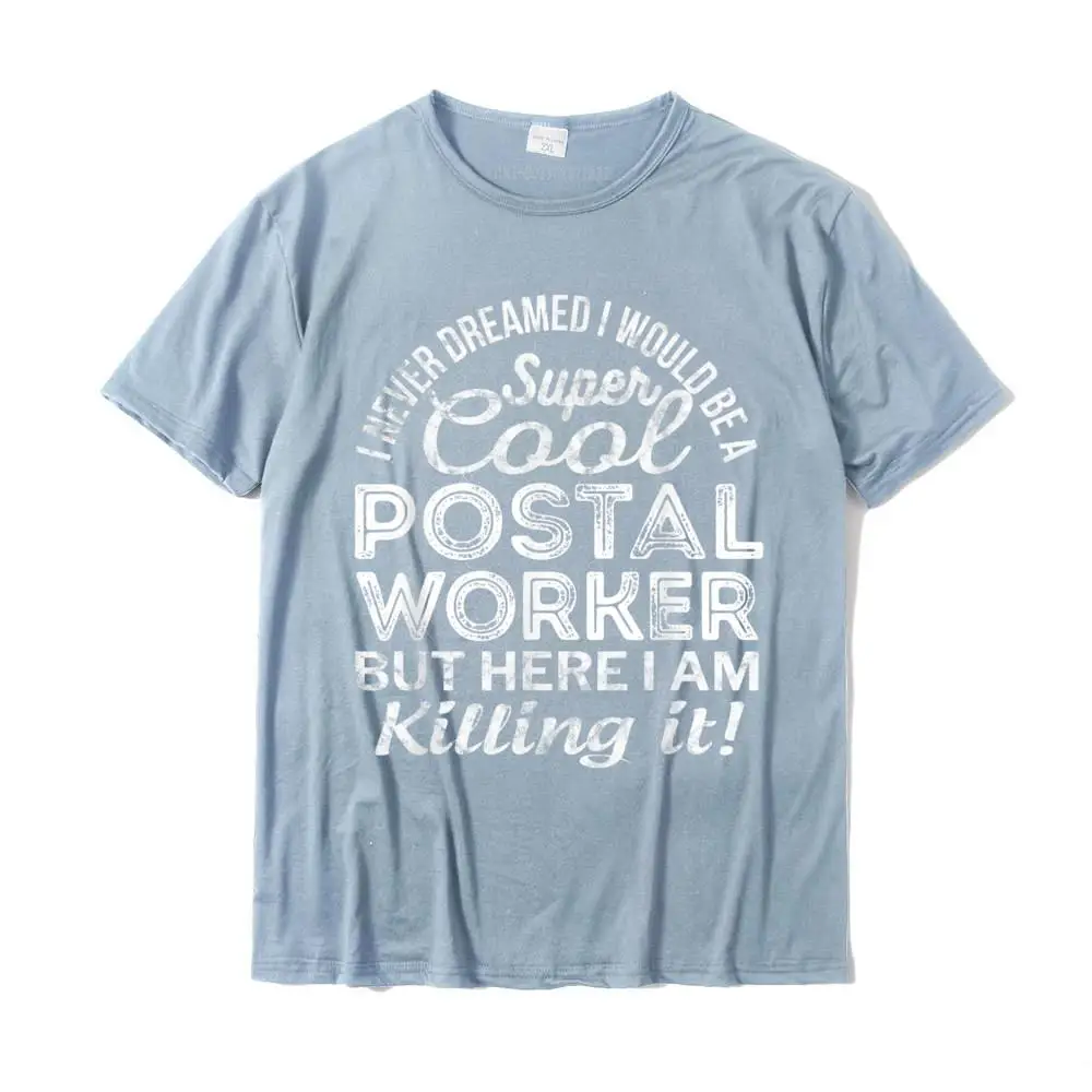 Postal Worker T-Shirt Funny Gift For Workers TShirt Funky Mens T Shirt Casual Tops Tees Cotton Fashionable |