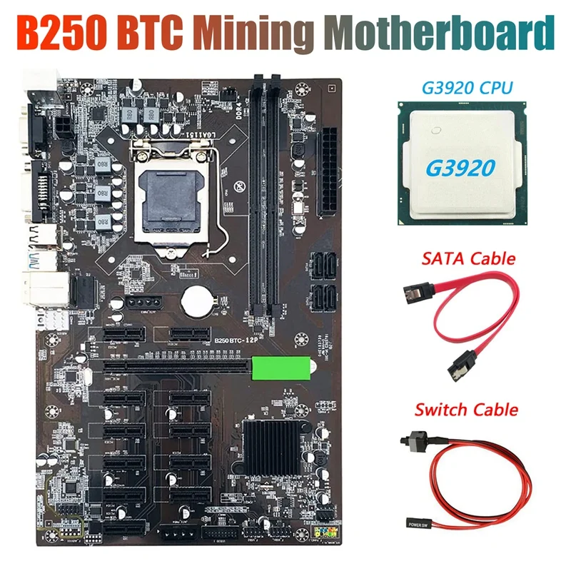 

B250 BTC Miner Motherboard with G3920 CPU+SATA Cable+Switch Cable 12XGraphics Card Slot LGA 1151 DDR4 USB3.0 for BTC