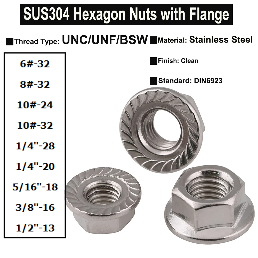 

2Pcs~20Pcs 6# 8# 10# 1/4'' 5/16'' 3/8'' 1/2'' SUS304 Stainless Steel Hexagon Nuts with Flange UNC UNF BSW Thread DIN6923