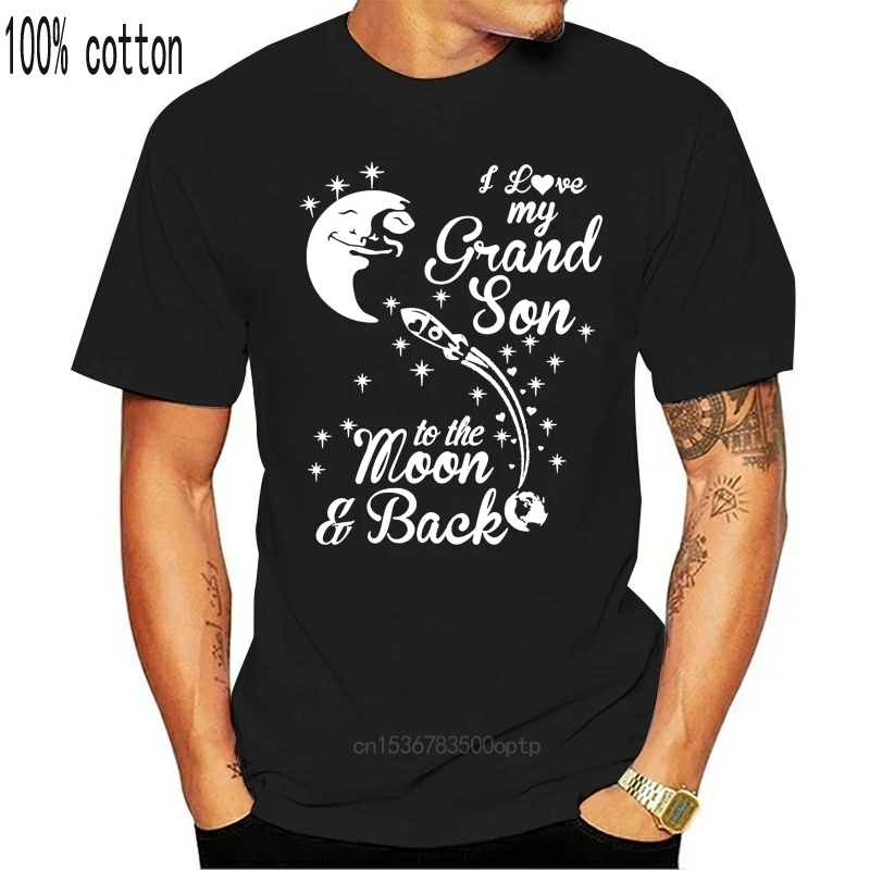 

Funny Birthday Gift T Shirt Men Letter Print T-shirt Hip Hop Tshirt Cotton Top Clothes LOVE GRANDSON TO THE MOON AND BACK
